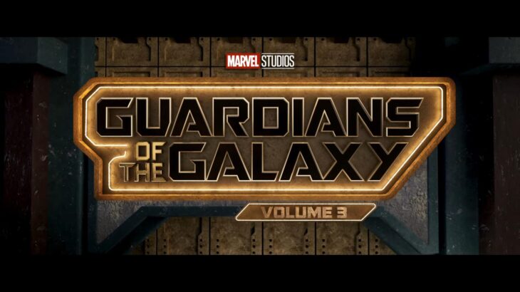 映画『ガーディアンズ・オブ・ギャラクシー：VOLUME３』　原題『Guardians of the Galaxy Vol. 3』　アベンジャーズ　マーベル　予告